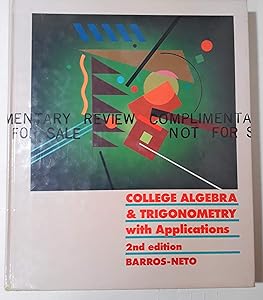 College Algebra and Trigonometry With Applications by José Barros-Neto