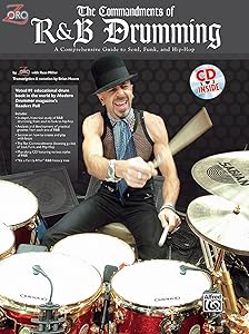 The Commandments of R&B Drumming: A Comprehensive Guide to Soul, Funk & Hip Hop, Book & Online Audio