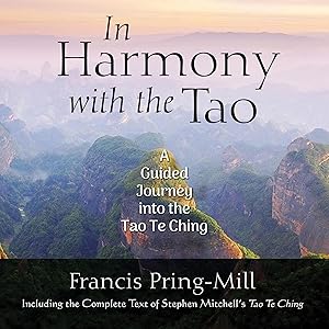 In Harmony with the Tao: A Guided Journey Into the Tao Te Ching by Francis Pring-Mill