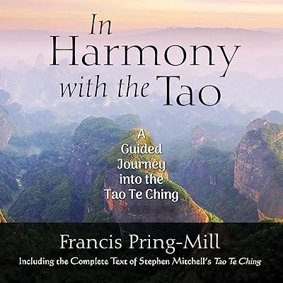 In Harmony with the Tao: A Guided Journey Into the Tao Te Ching