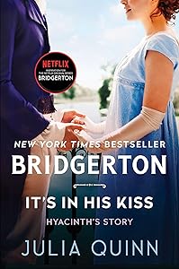 It's In His Kiss: Bridgerton: Hyancinth's Story (Bridgertons Book 7) by Julia Quinn