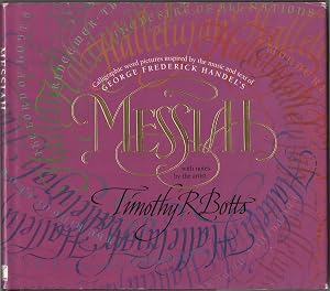 Messiah: Calligraphic Word Pictures Inspired by the Music and Text of George Frederick Handel's Messiah, With Notes by the Artist