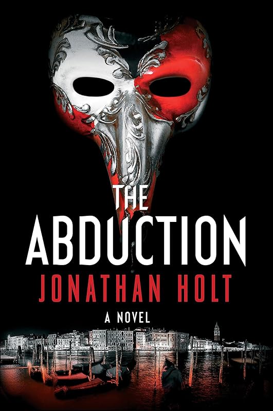 The Abduction: A Novel (Carnivia Trilogy Book 2) by Jonathan Holt