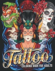 Tattoo Coloring Book For Adults: Ultimate Tattoo Coloring Book For Adults With Creative Beautiful Modern Relaxing Tattoos Colouring For Adults And Teens Perfect For Adult And Teens by Tracy M. Hopkins A Dole Publication
