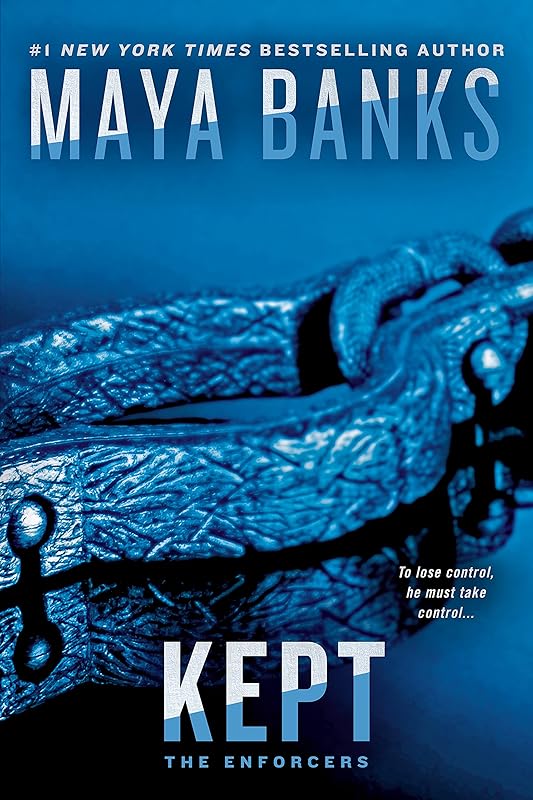Kept (The Enforcers Book 3) by Maya Banks