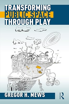 Transforming Public Space through Play