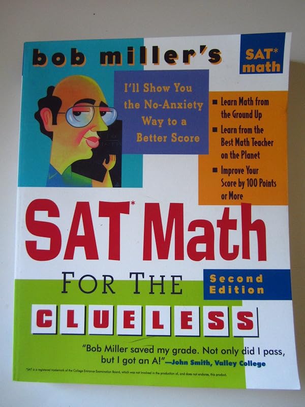Bob Miller's SAT Math for the Clueless, 2nd ed: The Easiest and Quickest Way to Prepare for the New SAT Math Section (Bob Miller's Clueless Series) by Bob Miller