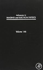 Advances in Imaging and Electron Physics (Volume 146)