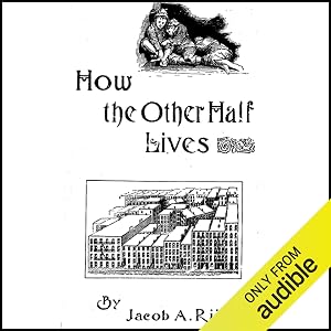 How the Other Half Lives by Jacob Riis