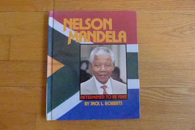 Nelson Mandela: Determined to Be Free (Gateway Biographies) by Jack L. Roberts