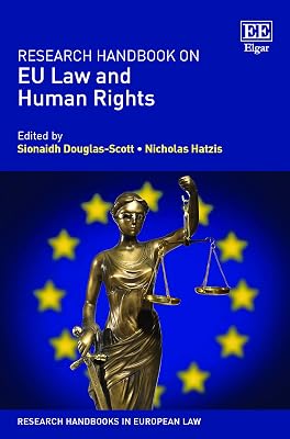 Research Handbook on EU Law and Human Rights (Research Handbooks in European Law series)