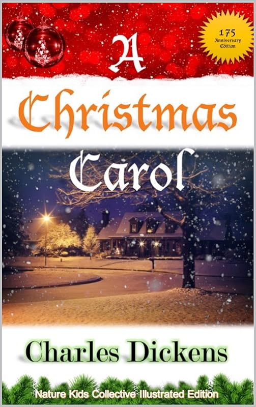 A Christmas Carol: A Nature Kids Collective Illustrated Edition by Charles Dickens