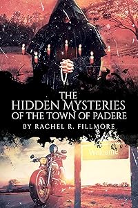 The Hidden Mysteries of the Town of Padere by R. Fillmore, Rachel