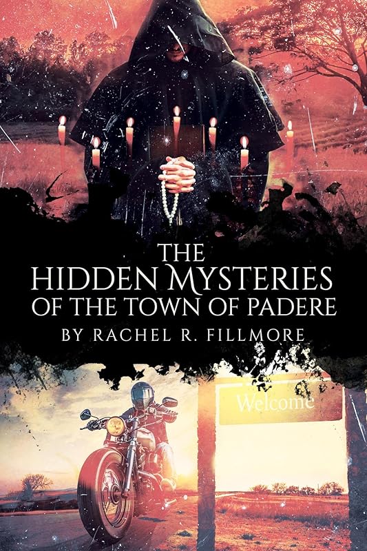 The Hidden Mysteries of the Town of Padere by R. Fillmore, Rachel