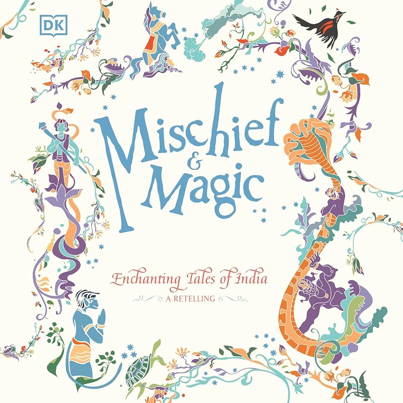 Mischief & Magic: Enchanting Tales of India - A Retelling by DK