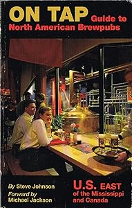 On Tap: Guide to North American Brewpub and Craft Breweries : U.S. East of the Mississippi and Canada