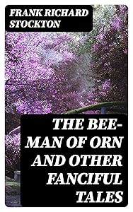 The Bee-Man of Orn and Other Fanciful Tales