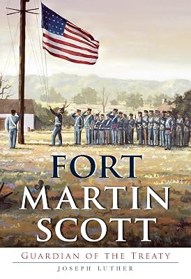 Fort Martin Scott:: Guardian of the Treaty (Landmarks)