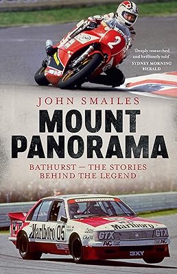 Mount Panorama: Bathurst - the Stories Behind the Legend