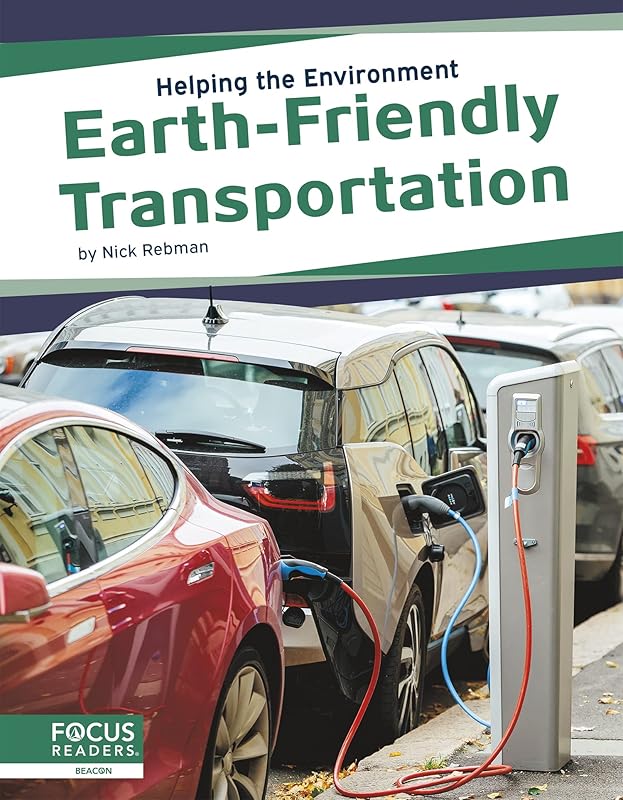 Earth-Friendly Transportation (Helping the Environment (Set of 6)) by Nick Rebman