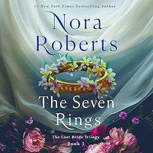 The Seven Rings: The Lost Bride Trilogy, Book 3 by Nora Roberts