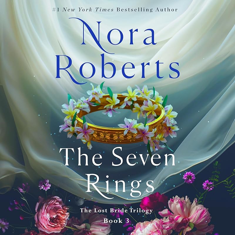 The Seven Rings: The Lost Bride Trilogy, Book 3 by Nora Roberts
