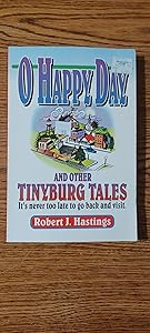 O Happy Day and Other Tinyburg Tales: It's Never Too Late to Go Back and Visit by Robert J. Hastings