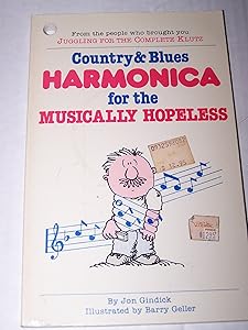 Country and Blues Harmonica for the Musically Hopeless by Jon Gindick (1984) Paperback
