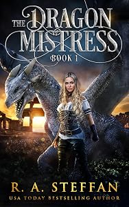 The Dragon Mistress: Book 1 (The Eburosi Chronicles 8) by R. A. Steffan
