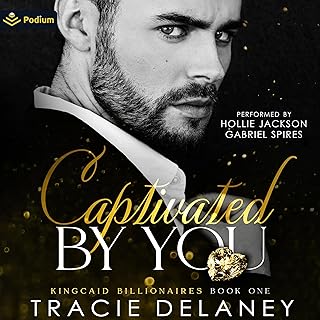 Captivated by You: The Kingcaid Billionaires, Book 1