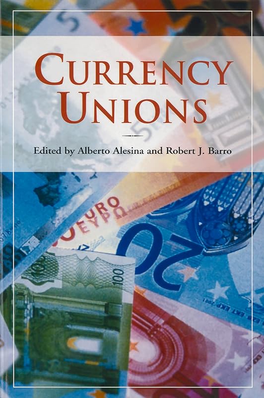 Currency Unions (Hoover Institution Press Publication Book 496) by Alberto Alesina