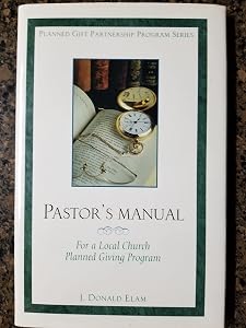 Pastor's Manual for a Local Church: Planned Giving Program by J. D. Elam