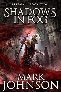 Shadows In Fog (FireWall Book 2)