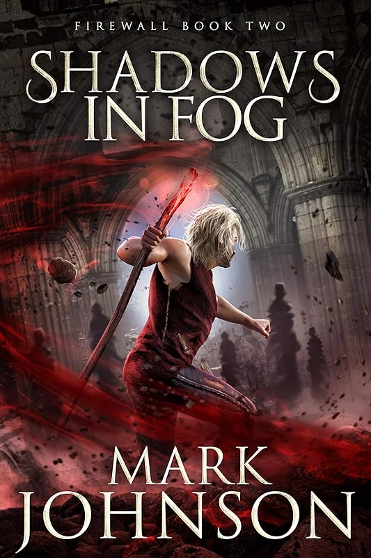 Shadows In Fog (FireWall Book 2) by Mark Johnson