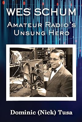 Wes Schum, Amateur Radio's Unsung Hero