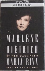 Marlene Dietrich: By Her Daughter by Maria Riva