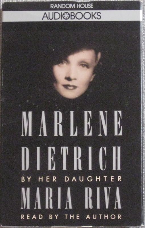 Marlene Dietrich: By Her Daughter by Maria Riva