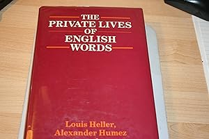 The private lives of English words by Louis G Heller