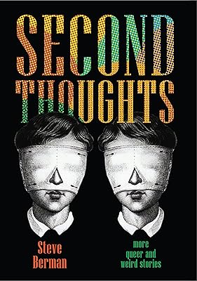 Second Thoughts: More Queer and Weird Stories