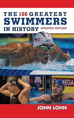 The 100 Greatest Swimmers in History (Swimming)