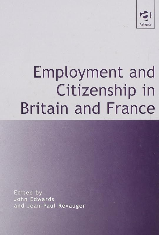 Employment and Citizenship in Britain and France by John Edwards