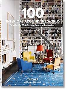 100 Interiors Around the World / So wohnt die Welt / Un tour du monde des interieurs by Balthazar Taschen