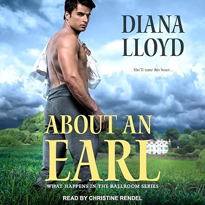 About an Earl: What Happens in the Ballroom Series, Book 2