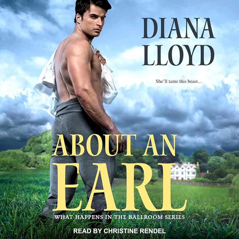 About an Earl: What Happens in the Ballroom Series, Book 2 by Diana Lloyd