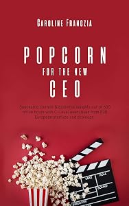 Popcorn for the new CEO (Popcorn for the new CEO, serie Book 1) by Caroline Franczia