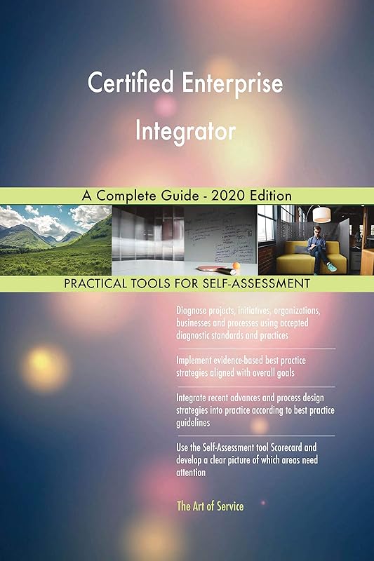 Certified Enterprise Integrator A Complete Guide - 2020 Edition by Gerardus Blokdyk