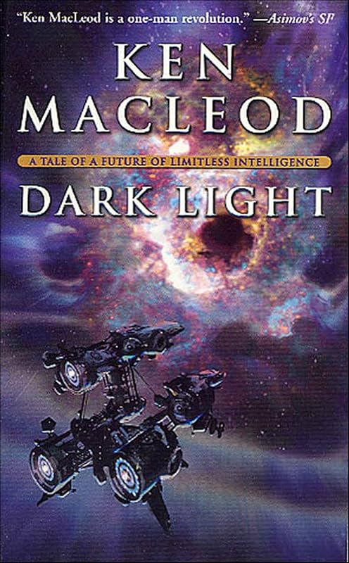 Dark Light: A Tale of a Future of Limitless Intelligence (The Engines of Light Book 2) by Ken MacLeod