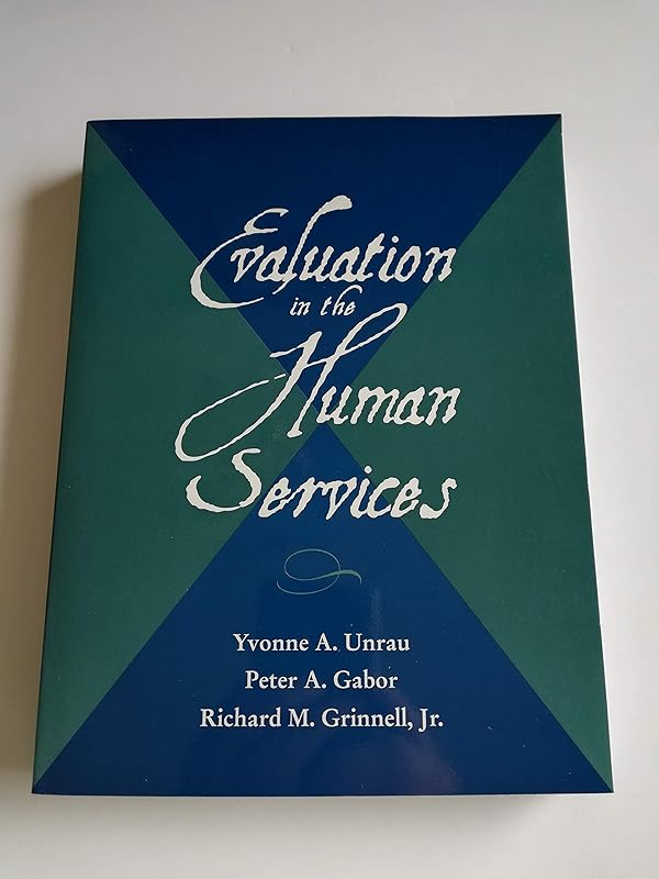 Evaluation in the Human Services by Yvonne A. Unrau