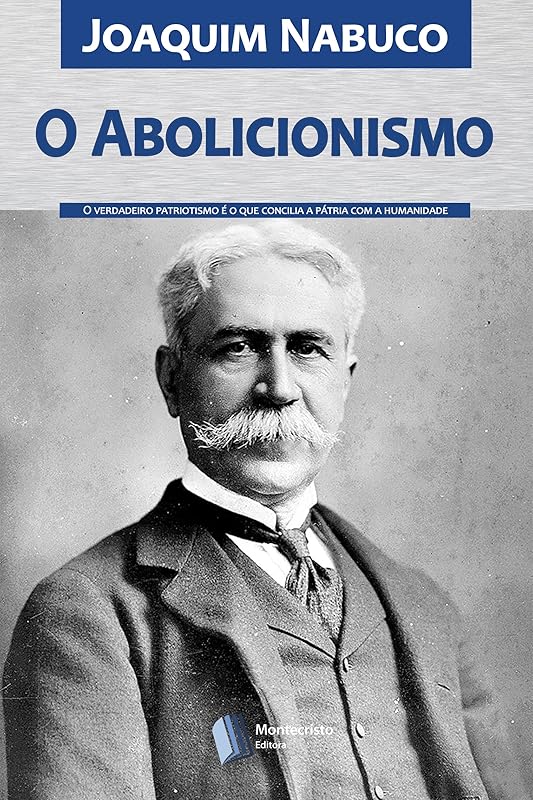 O Abolicionismo (Portuguese Edition) by Joaquim Nabuco