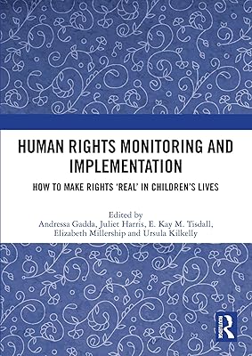 Human Rights Monitoring and Implementation: How To Make Rights ‘Real’ in Children’s Lives
